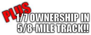PLUS 1/7 OWNERSHIP IN TRACK